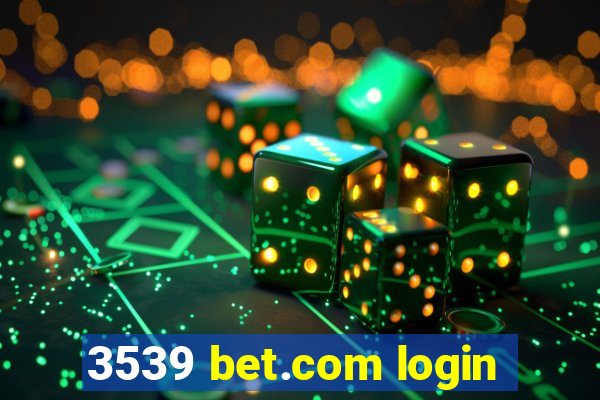 3539 bet.com login